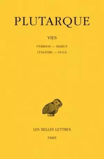 Vies. Tome VI : Pyrrhos-Marius. Lysandre-Sylla -  Plutarque - Les Belles Lettres