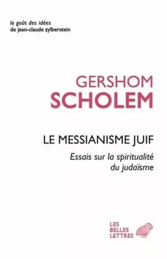 Le Messianisme juif - Gershom Scholem - Les Belles Lettres