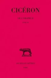 De l'Orateur. Tome III : Livre III