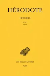 Histoires. Tome I, Livre I : Clio