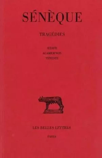 Tragédies. Tome II : Œdipe - Agamemnon - Thyeste -  Sénèque - Les Belles Lettres