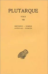 Vies. Tome VIII : Sertorius-Eumène. Agésilas-Pompée