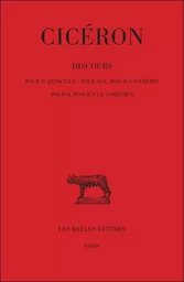 Discours. Tome I, 1ère partie : Pour Quinctius - Pour S. Roscius d'Amérie - Pour Q. Roscius le Comédien