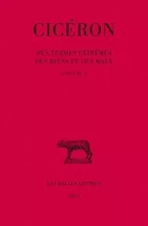 Des Termes extrêmes des biens et des maux. Tome II: Livres III-V