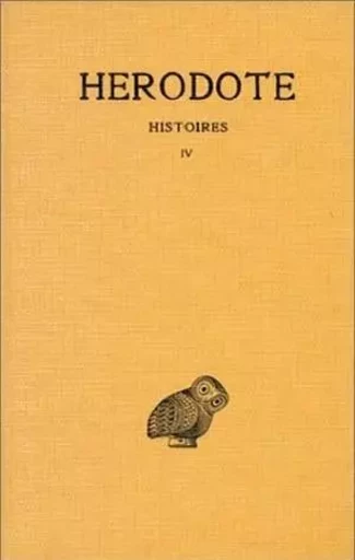 Histoires. Tome IV, Livre IV : Melpomène -  Hérodote - Les Belles Lettres