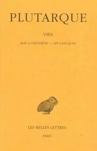 Vies. Tome XI : Agis et Cléomène - Les Gracques -  Plutarque - Les Belles Lettres