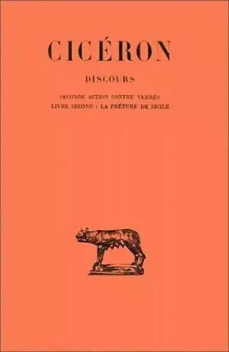 Discours. Tome III : Seconde action contre Verrès, Livre II : La Préture de Sicile -  Cicéron - Les Belles Lettres