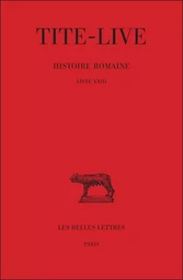 Histoire romaine. Tome XIII : Livre XXIII