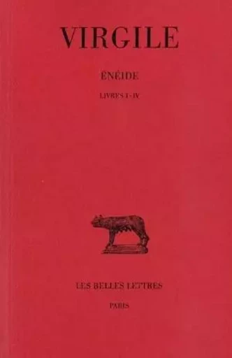 Énéide. Tome I : Livres I-IV -  Virgile - Les Belles Lettres