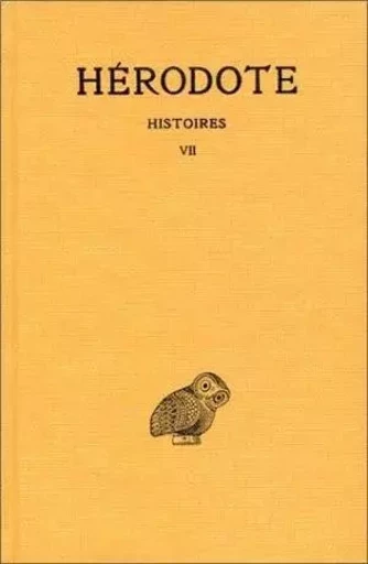 Histoires. Tome VII, Livre VII : Polymnie -  Hérodote - Les Belles Lettres