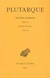 Œuvres morales. Tome IX, 1re partie: Traité 46