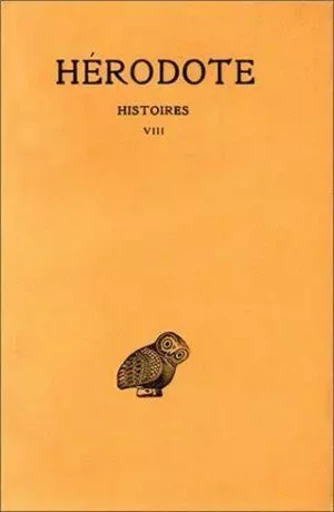 Histoires. Tome VIII, Livre VIII : Uranie -  Hérodote - Les Belles Lettres