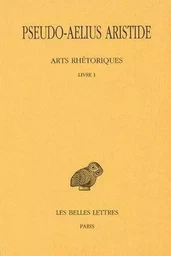 Arts rhétoriques. Tome I, Livre I: Le Discours politique