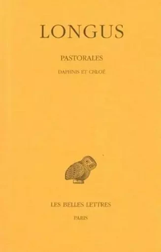 Pastorales. Daphnis et Chloé -  Longus - Les Belles Lettres