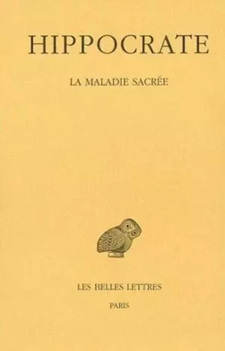 Tome II, 3e partie : La Maladie sacrée -  Hippocrate - Les Belles Lettres