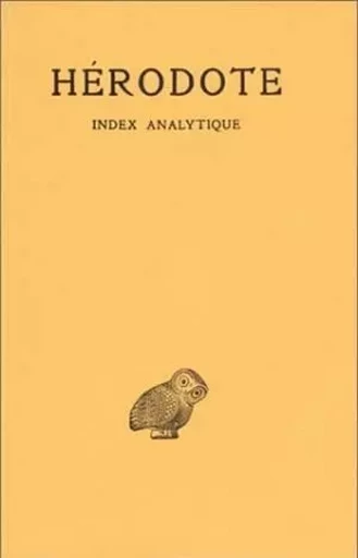 Histoires. Index analytique des neuf livres -  Hérodote - Les Belles Lettres