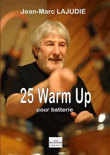 25 WARM UP POUR BATTERIE -  LAJUDIE JEAN-MARC - DELATOUR FRANCE