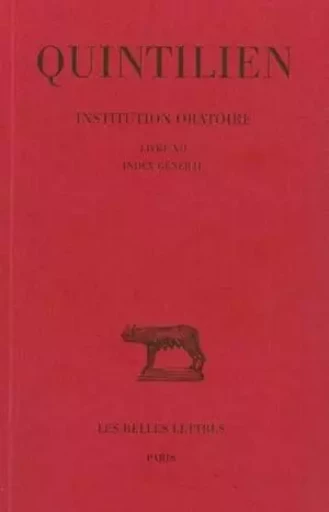 Institution oratoire. Tome VII : Livre XII et Index -  QUINTILIEN - Les Belles Lettres