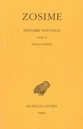 Histoire nouvelle. Tome III, 2e partie : Livre VI. Index général