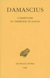 Commentaire du Parménide de Platon. Tome IV