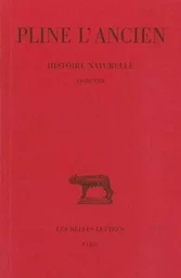 Histoire naturelle. Livre XVII