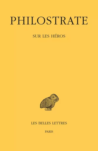 Sur les héros -  Philostrate - Les Belles Lettres