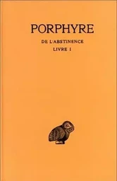 De l'Abstinence. Tome I : Introduction. Livre I