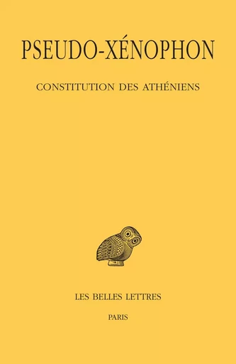 Constitution des Athéniens - Pseudo- Xénophon - Les Belles Lettres