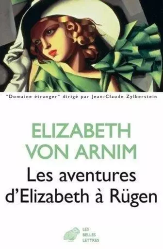 Les Aventures d'Elizabeth à Rügen - Elizabeth von Arnim - Les Belles Lettres