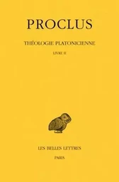 Théologie platonicienne. Tome II : Livre II