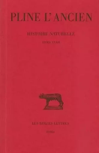 Histoire naturelle. Livre XXXII -  Pline l'Ancien - Les Belles Lettres