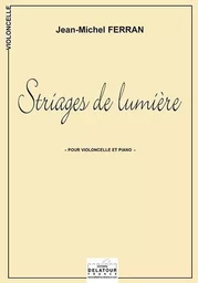 STRIAGES DE LUMIERE POUR VIOLONCELLE ET PIANO