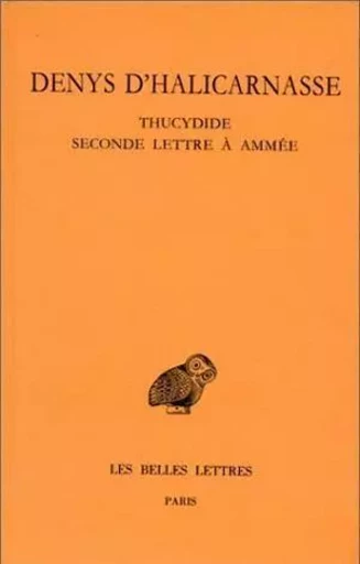 Opuscules rhétoriques. Tome IV : Thucydide - Seconde lettre à Ammée -  Denys d'Halicarnasse - Les Belles Lettres