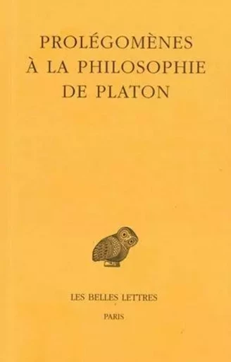 Prolégomènes à la philosophie de Platon -  - Les Belles Lettres