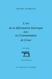 L'Art de la déformation historique dans les Commentaires de César