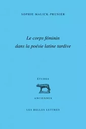 Le Corps féminin dans la poésie latine tardive