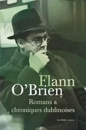 Romans et chroniques dublinoises - Flann O'Brien - Les Belles Lettres