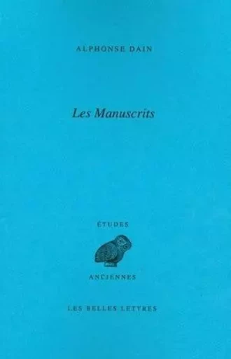 Les Manuscrits - Alphonse Dain - Les Belles Lettres