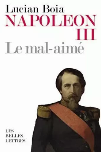 Napoléon III - Lucian Boia - Les Belles Lettres