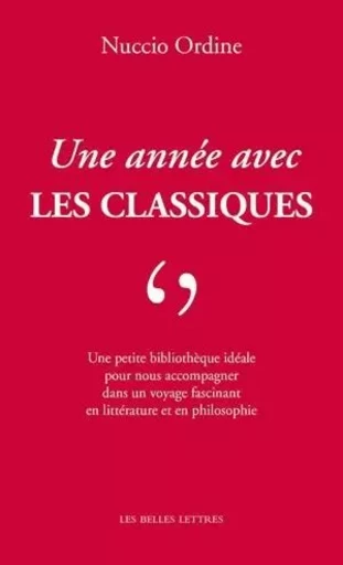 Une Année avec les Classiques - Nuccio Ordine - Les Belles Lettres