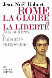 Rome, la gloire et la liberté