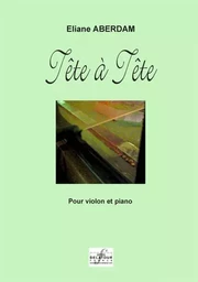 TETE A TETE POUR VIOLON ET PIANO