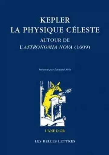 Kepler La physique céleste -  - Les Belles Lettres