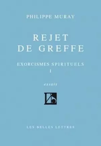 Rejet de greffe - Philippe Muray - Les Belles Lettres