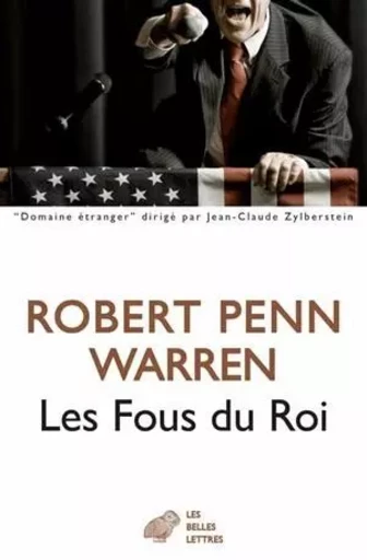 Les Fous du roi - Robert PENN WARREN - Les Belles Lettres