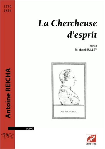 La Chercheuse d’esprit - Antoine Reicha, Michael BULLEY - SYMETRIE