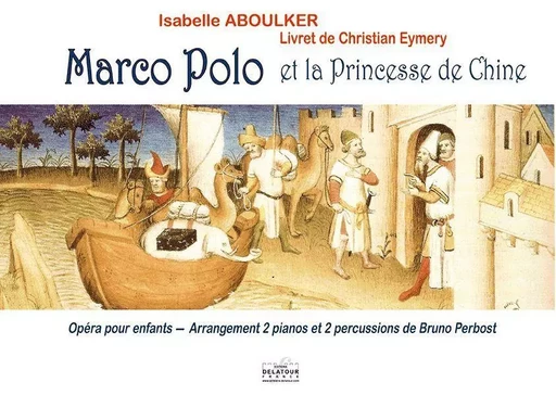 MARCO-POLO ET LA PRINCESSE DE CHINE (2 PIANOS/2 PERCUSSIONS) -  ABOULKER ISABELLE - DELATOUR FRANCE