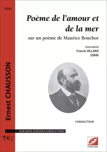 Poème de l'amour et de la mer, pour voix élevée, quatuor à cordes et piano - Ernest Chausson - SYMETRIE