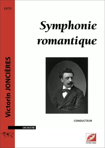 Symphonie romantique (conducteur A4) - Victorin Joncières, Vincent Bridet - SYMETRIE