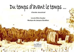 DU TEMPS D'AVANT LE TEMPS (CAHIER DU CHORISTE)